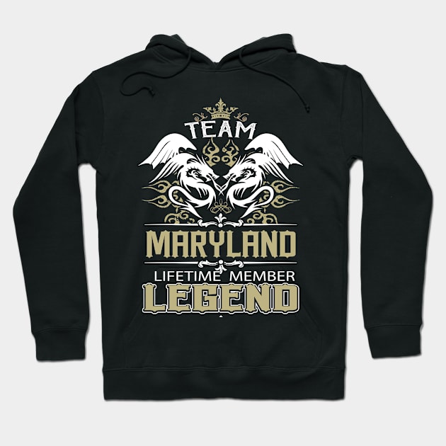 Maryland Name T Shirt -  Team Maryland Lifetime Member Legend Name Gift Item Tee Hoodie by yalytkinyq